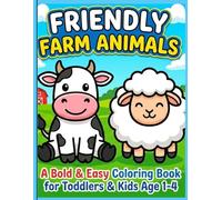 My Friendly Farm Animals: A Bold and Easy Coloring Book for Toddlers & Kids Age 1-4