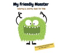 My Friendly Monster. Coloring and Activity Book for Kids
