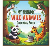 My Friendly Wild Animals Coloring Book