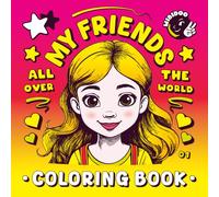 My Friends All Over the World 01 Coloring Book: Cute & Diverse Kids’ Faces to Color | For Ages 4-9