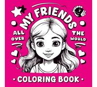 My Friends All Over the World Coloring Book: Diverse Kids’ Faces to Color for Children Ages 4-8