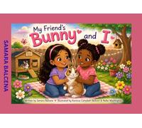 MY FRIEND'S BUNNY AND I