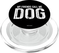 My Friends Call Me Dog PopSockets PopGrip per MagSafe