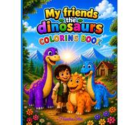 My friends the DINOSAURS - Coloring Book