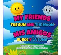 My Friends the Sun and the Moon: Mis Amigos El Sol Y La Luna