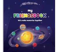 My Friendsbook. Kids Memories Diary with Cute Planets and Constellations: Slam Book for Children Ages 6-12