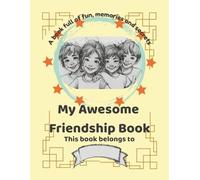 My Friendship Book: A Memory Journal for 15 Best Friends: Messages, Stories & Fun Memories to Share and Keep Forever