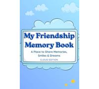 My Friendship Memory Book: A Place to Share Memories, Smiles & Dreams