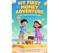 My Frist Money Adventure: A Kid’s Guide to Financial Freedom