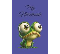 My Frog Notebook: Simple Notebook for All Ages, Funny, Silly, Journal | 6x9 inches, 110 pages | Gifts for Christmas, Thanksgiving, Birthdays