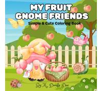 My Fruit Gnome Friends: Simple & Cute Coloring Book