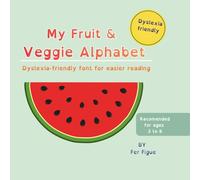My Fruit & Veggie Alphabet: A Dyslexia-Friendly ABC Book for Early Readers