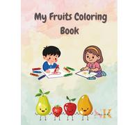 My Fruits Coloring Book: Fun and Easy Coloring Pages for Toddlers & Preschoolers (2-5 years) | Develop Coordination, Focus & Fruit Recognition