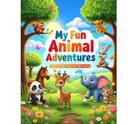My Fun Animal Adventures: Coloring Pages, Handwriting Practice, Short Stories & Letter Tracing for Kids - 116 Pages of Learning and Creativity - Book for Ages 3-6