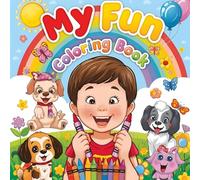 My Fun: Coloring Book: Fun Shapes, Happy Animals, and More to Color!