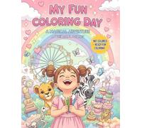 My Fun Coloring Day: 50 joyful scenes of cute girls exploring, playing, and laughing - not colored, ready for coloring!