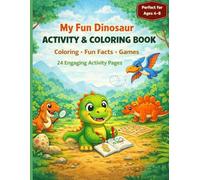 My Fun Dinosaur Activity & Coloring Book: Coloring, Fun Facts, Matching Games & Mazes for Kids Ages 4-8