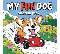 My Fun Dog Coloring Book: 50 Adorable Coloring Pages Featuring Corgis, Pugs, Dachshunds & More | A Fun Gift for Kids Ages 5+ and Dog Lovers Everywhere