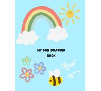 My Fun Drawing Book: A Creative Notebook for Kids to Draw, Doodle, and Imagine / 100 Blank Pages for Creative Drawing and Doodling - Ages 4 to 10