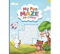 My Fun Maze Journey: 100 Gradually Challenging Mazes to Build Focus and Thinking Skills for Kids Ages 4-7