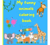 My Funny Animals Coloring Book: educational coloring with animals for children over three years old