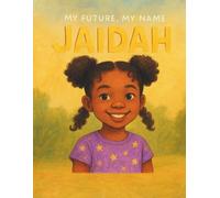 My Future, My Name: Jaidah: A Fun, Empowering Coloring Book for Little Girls Who Dream Big!
