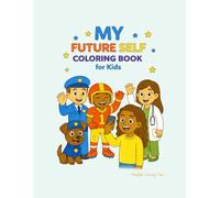 My Future Self Coloring Book for Kids: Dream Big, Imagine, and Explore Future Careers