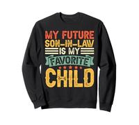 My Future Son in Law is My Favorite Child Quote Felpa