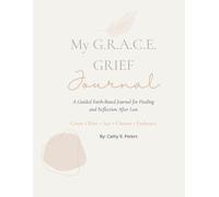 My G.R.A.C.E. Grief Journal: Healing and Reflection After Loss