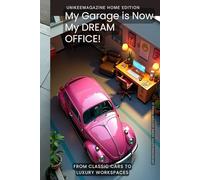 My Garage is Now My DREAM OFFICE!: UNIKEEMAGAZINE HOME Nº13