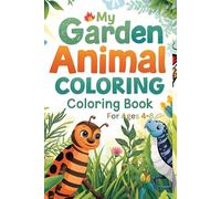 My Garden Animal Coloring Book: A delightful adventure