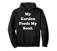 My Garden Feeds My Soul Quote Serenity Felpa con Cappuccio