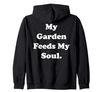 My Garden Feeds My Soul Quote Serenity Felpa con Cappuccio