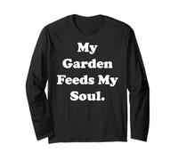 My Garden Feeds My Soul Quote Serenity Maglia a Manica