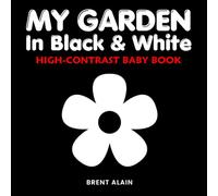 My Garden in Black & White: A High-Contrast Nature Book for Baby's Visual Stimulation: 14