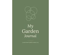 My Garden Journal: A Year-Round Garden Planner, Harvest Log & Observation Journal for Gardeners, Homesteaders, and Plant Lovers