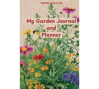 MY GARDEN JOURNAL AND PLANNER