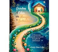 My Garden of Eden to the Manger in Bethlehem: A Christmas Keepsake Journal & Scrapbook Adventure