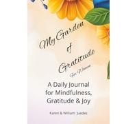 My Garden of Gratitude For Women: A Daily Journal for Mindfulness, Gratitude & Joy