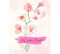 My Garden of Thoughts: A Floral Notebook