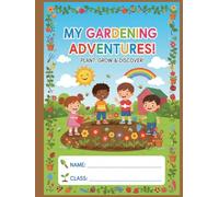 My Gardening Adventures: A Fun Writing & Drawing Journal for Kids | Half Lined, Half Blank Pages | Inspires Creativity, Nature Exploration & Early Learning