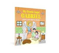 My Gentle Angel Gabriel: Cozy Coloring Book