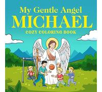 My Gentle Angel Michael: Cozy Coloring Book