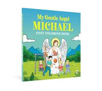 My Gentle Angel Michael: Cozy Coloring Book