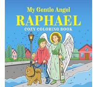 My Gentle Angel Raphael: Cozy Coloring Book