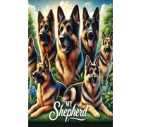 My German Shepherd: Dog themed Notebook. Perfect gift for friends, family or co-workers.