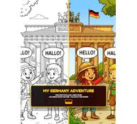 My Germany Adventure: Bilingual German English Coloring Book for Kids: Fun Educational Activity Book with German Landmarks, Vocabulary, and Drawing Pages for Children Ages 4-8