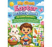 My Giant Easter Activity Book for Little Learners: Coloring, Dot Marker Art, Cut & Paste, Memory Games, Counting, Reading, and More for Kids Ages 3-6
