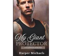 My Giant Protector: Savannah Heroes Book 4