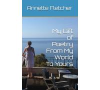 My Gift of Poetry From My World To Yours
